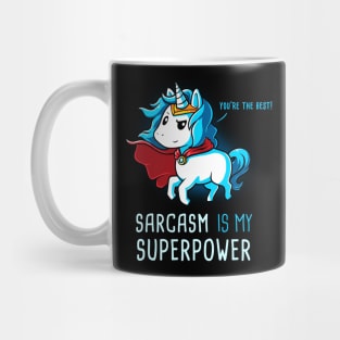 Sarcasm is my superpower! I'm Magical Unicorn!  Cute Funny Cool Unicorn Lover Quote Animal Lover Artwork Mug